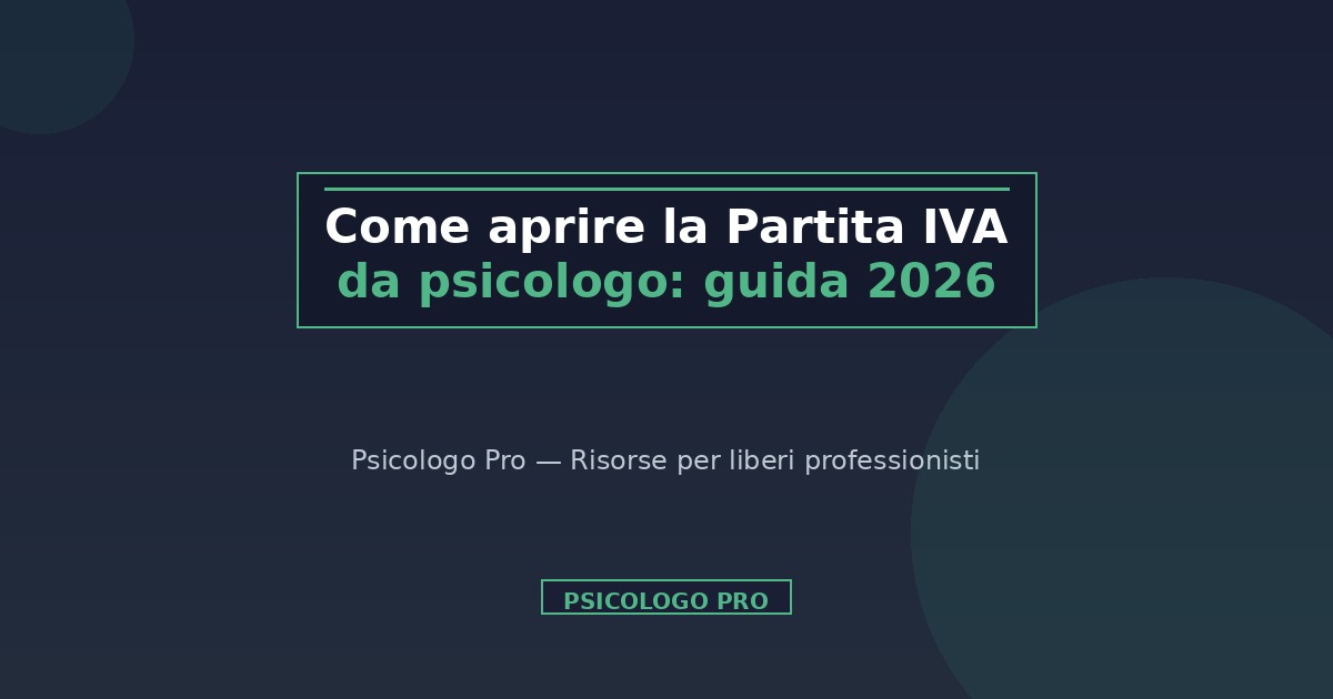 Come aprire la Partita IVA da psicologo: guida 2026